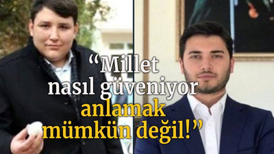 “Millet nasıl güveniyor anlamak mümkün değil!”